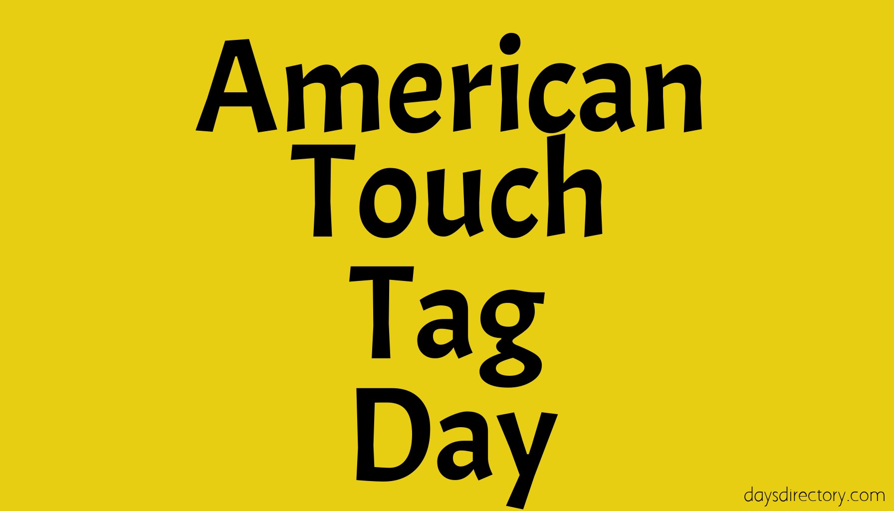 American Touch Tag Day