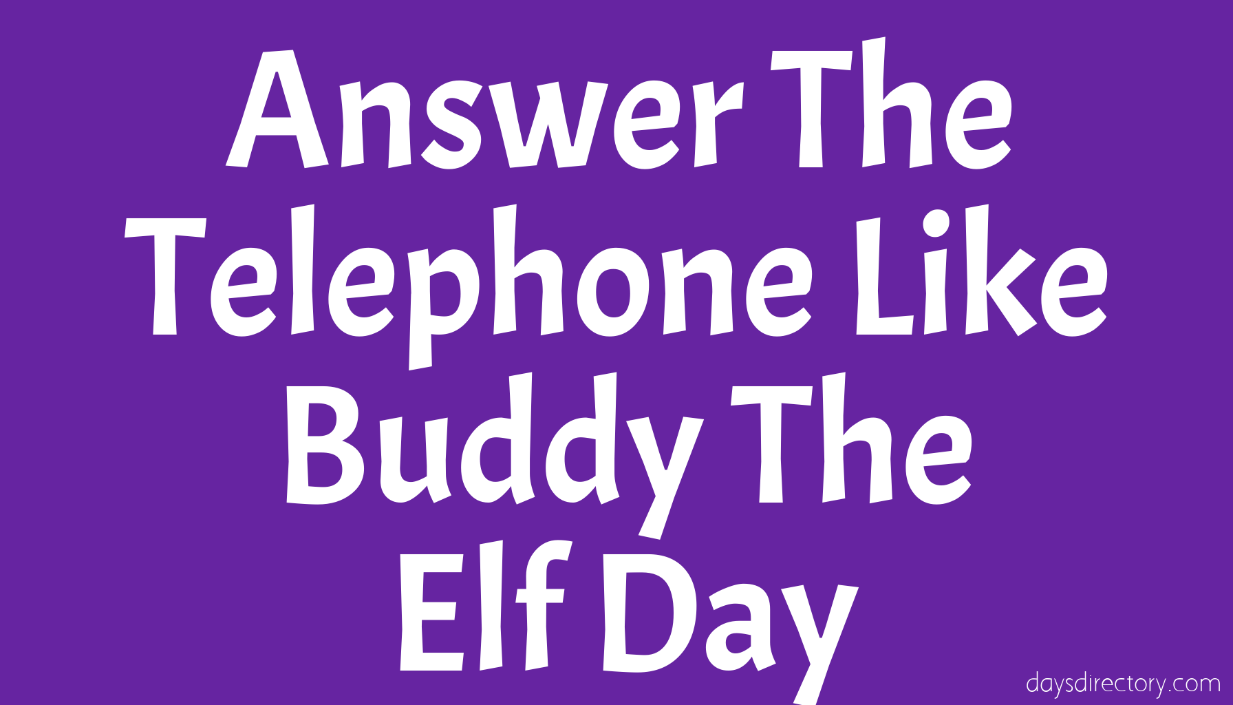 Answer The Telephone Like Buddy The Elf Day