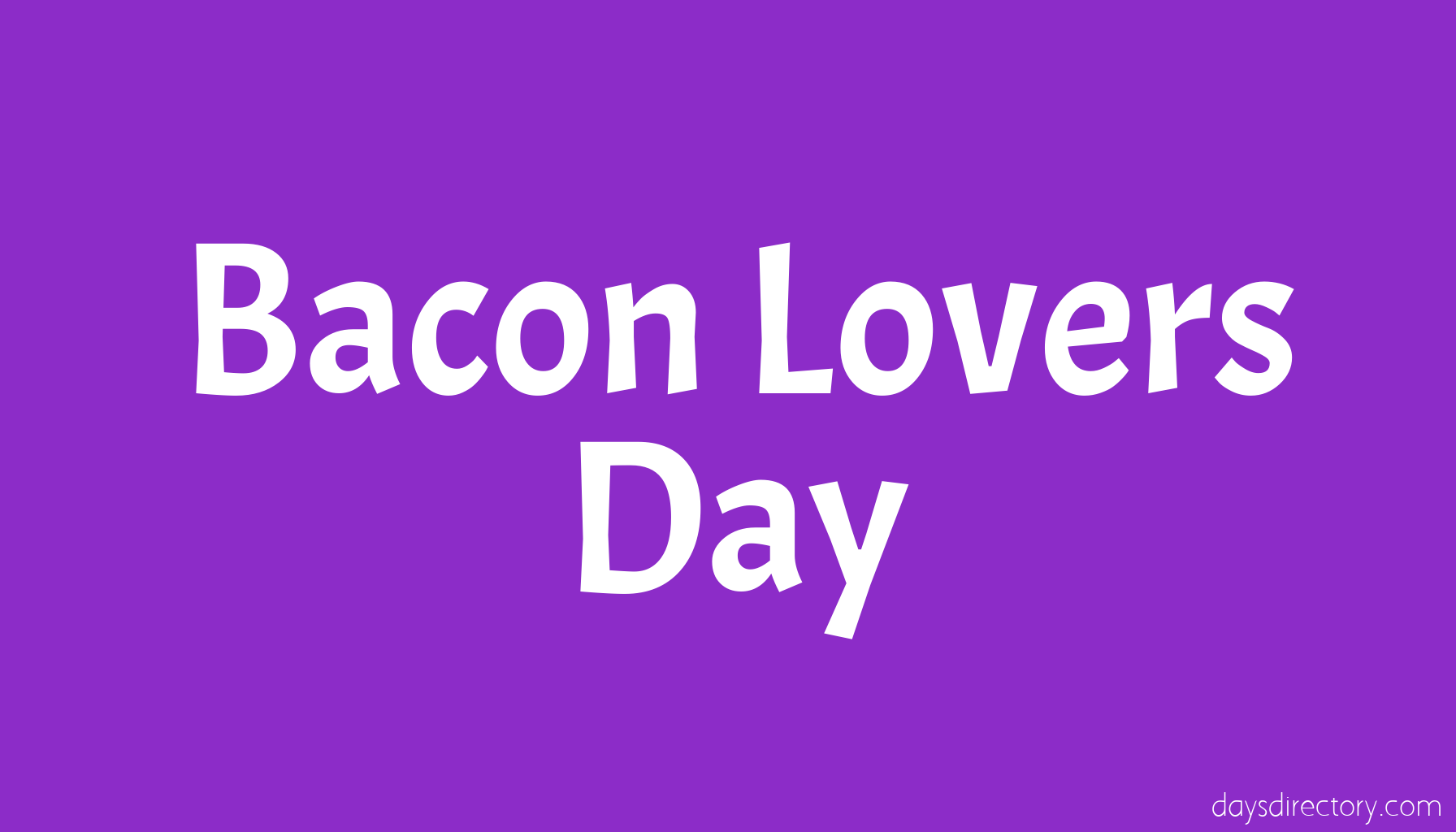 Bacon Lovers Day