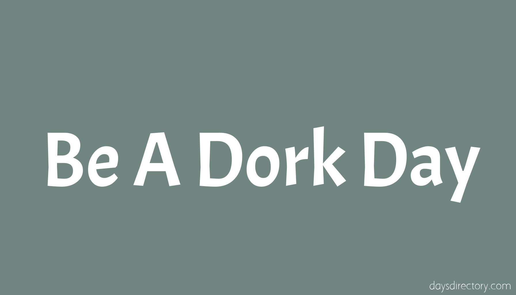 Be A Dork Day