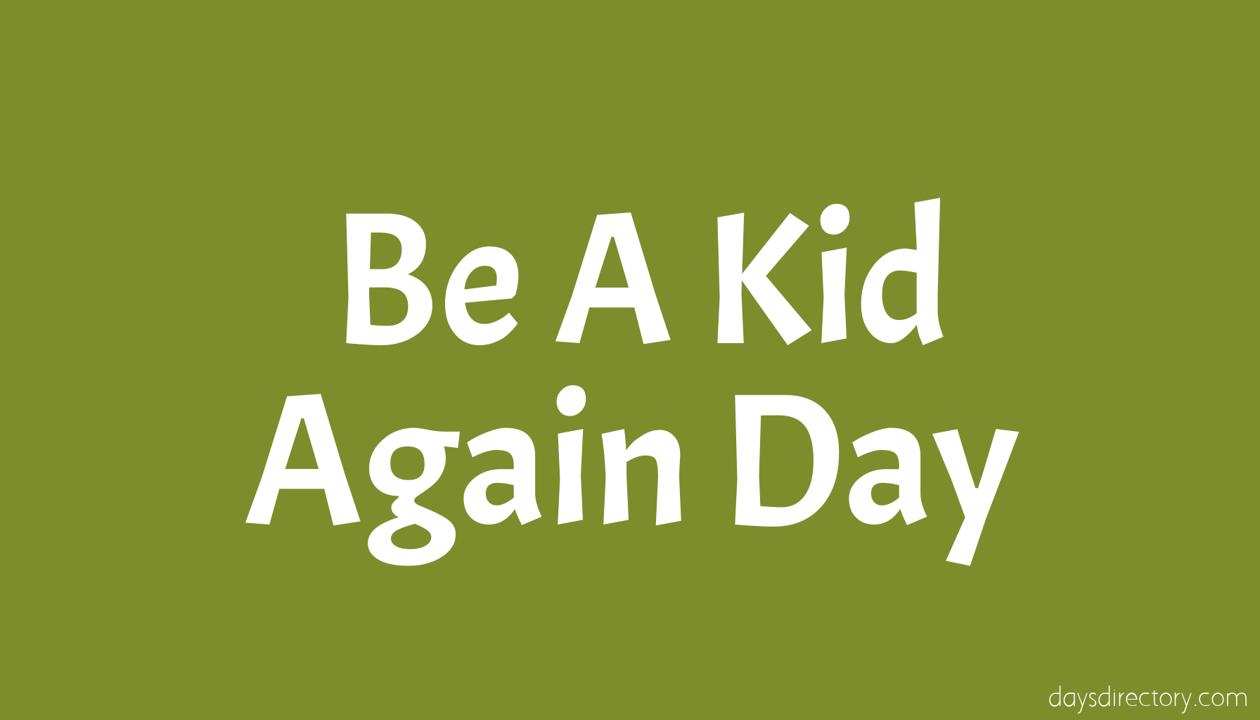 Be A Kid Again Day
