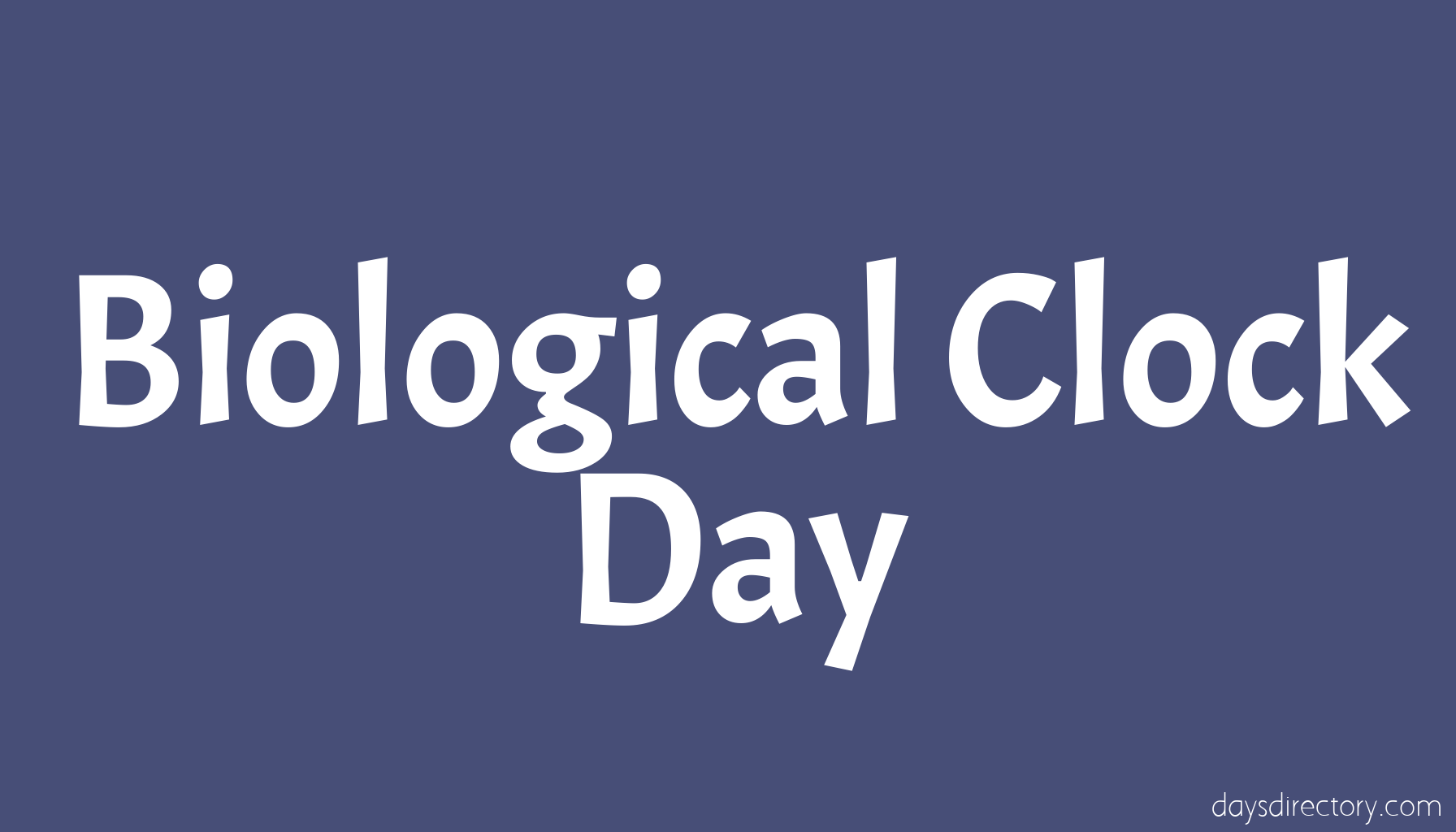 Biological Clock Day