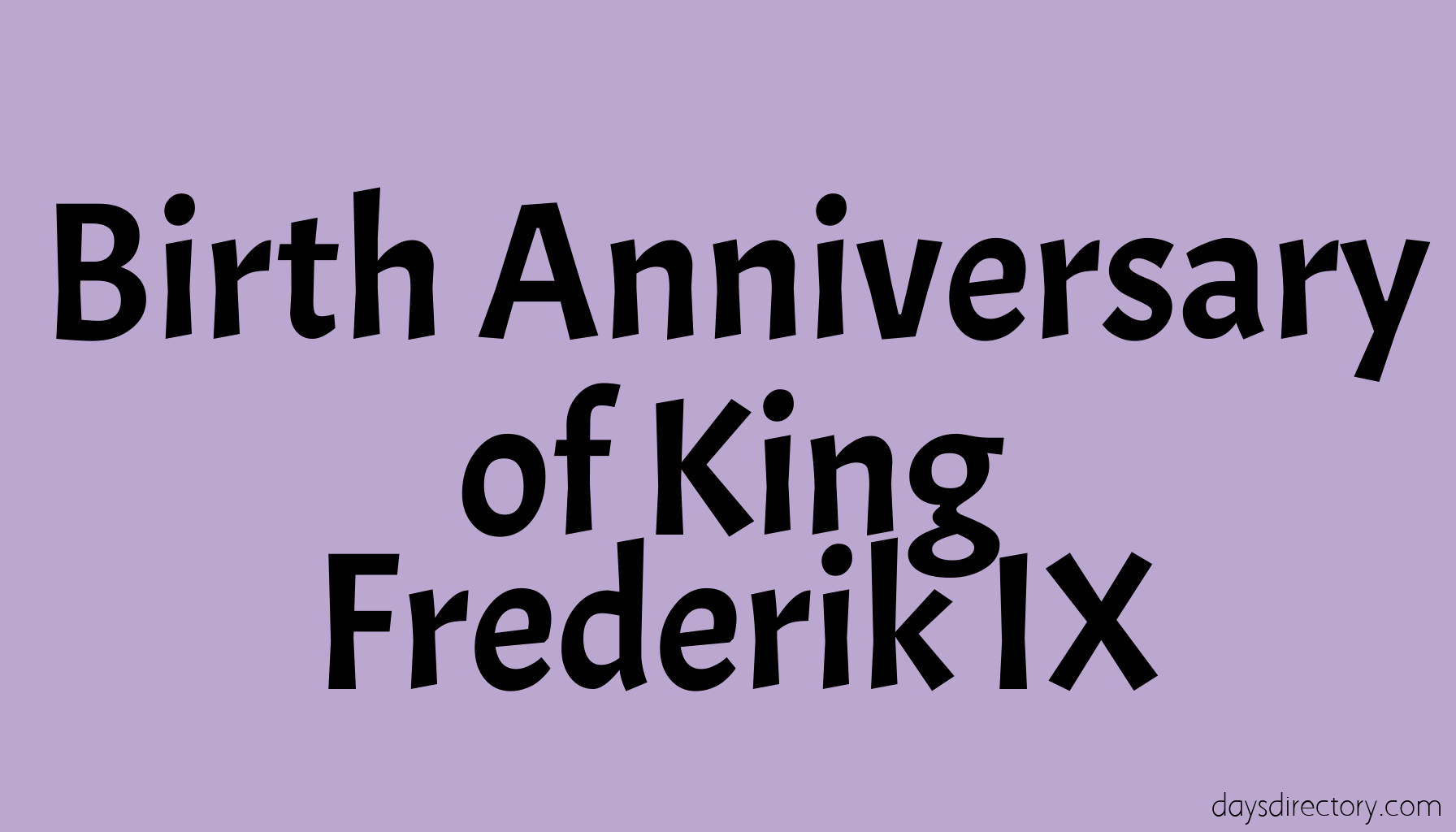 Birth Anniversary of King Frederik IX