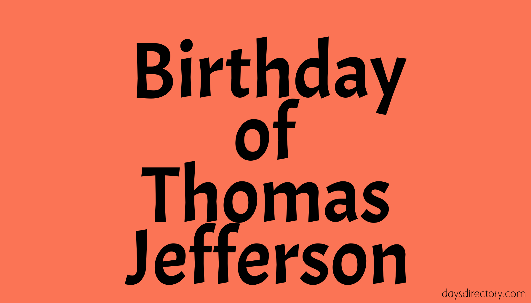 Birthday of Thomas Jefferson