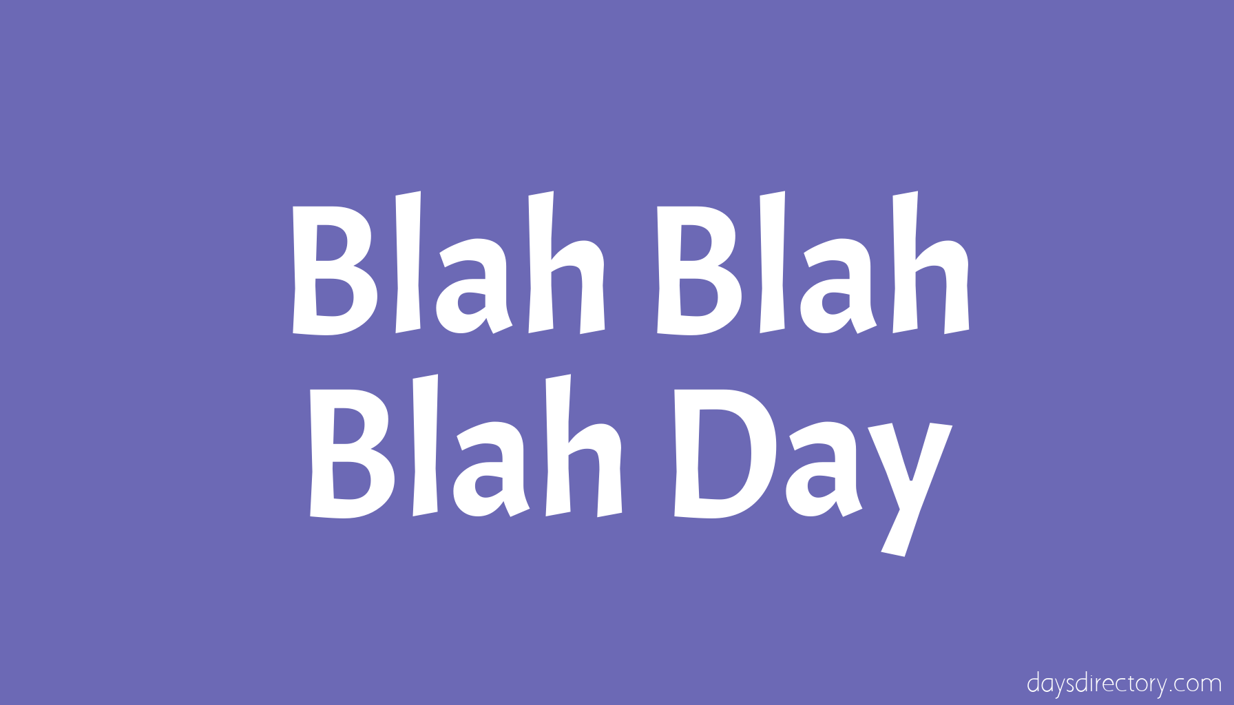 Blah Blah Blah Day
