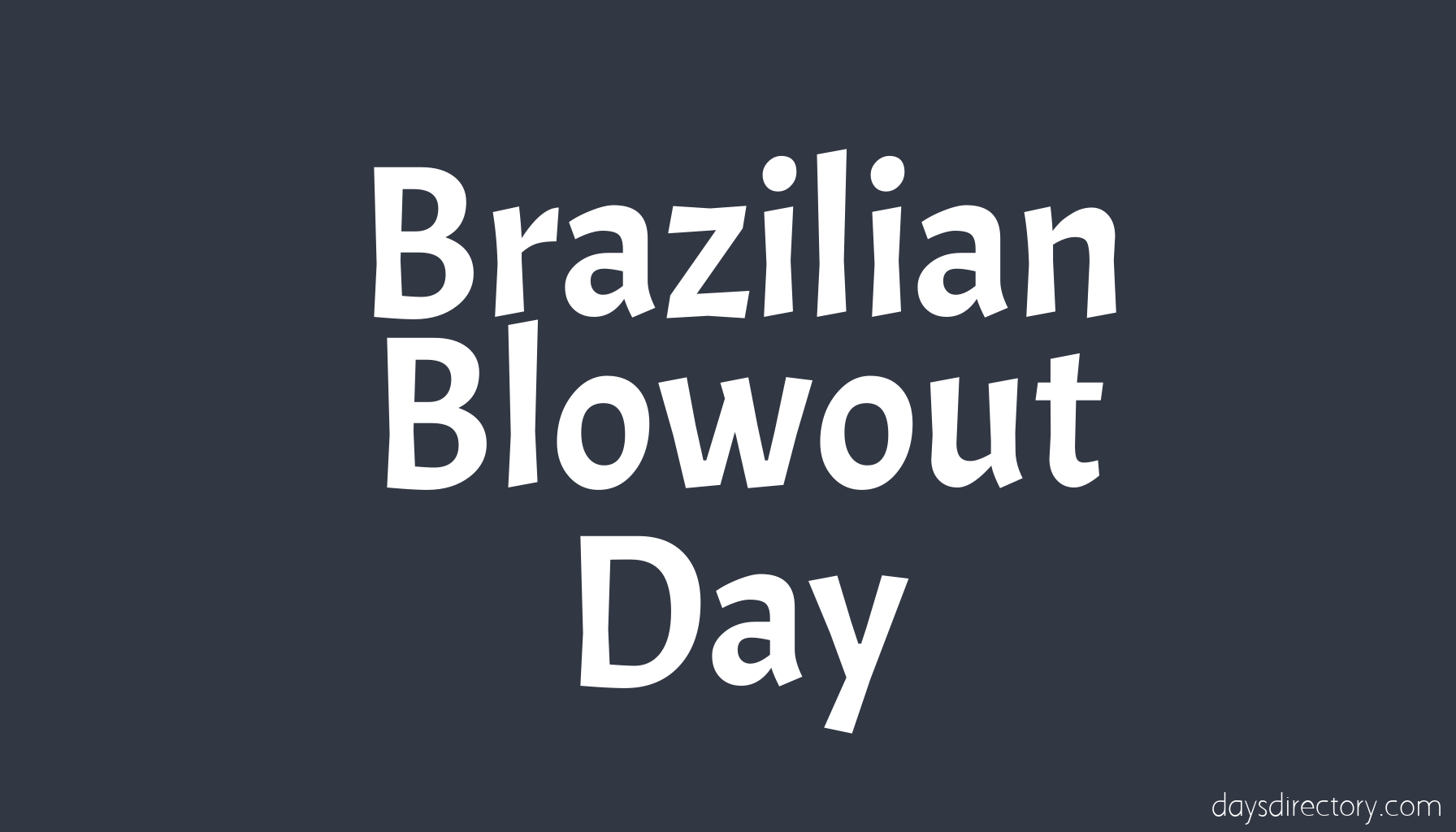 Brazilian Blowout Day