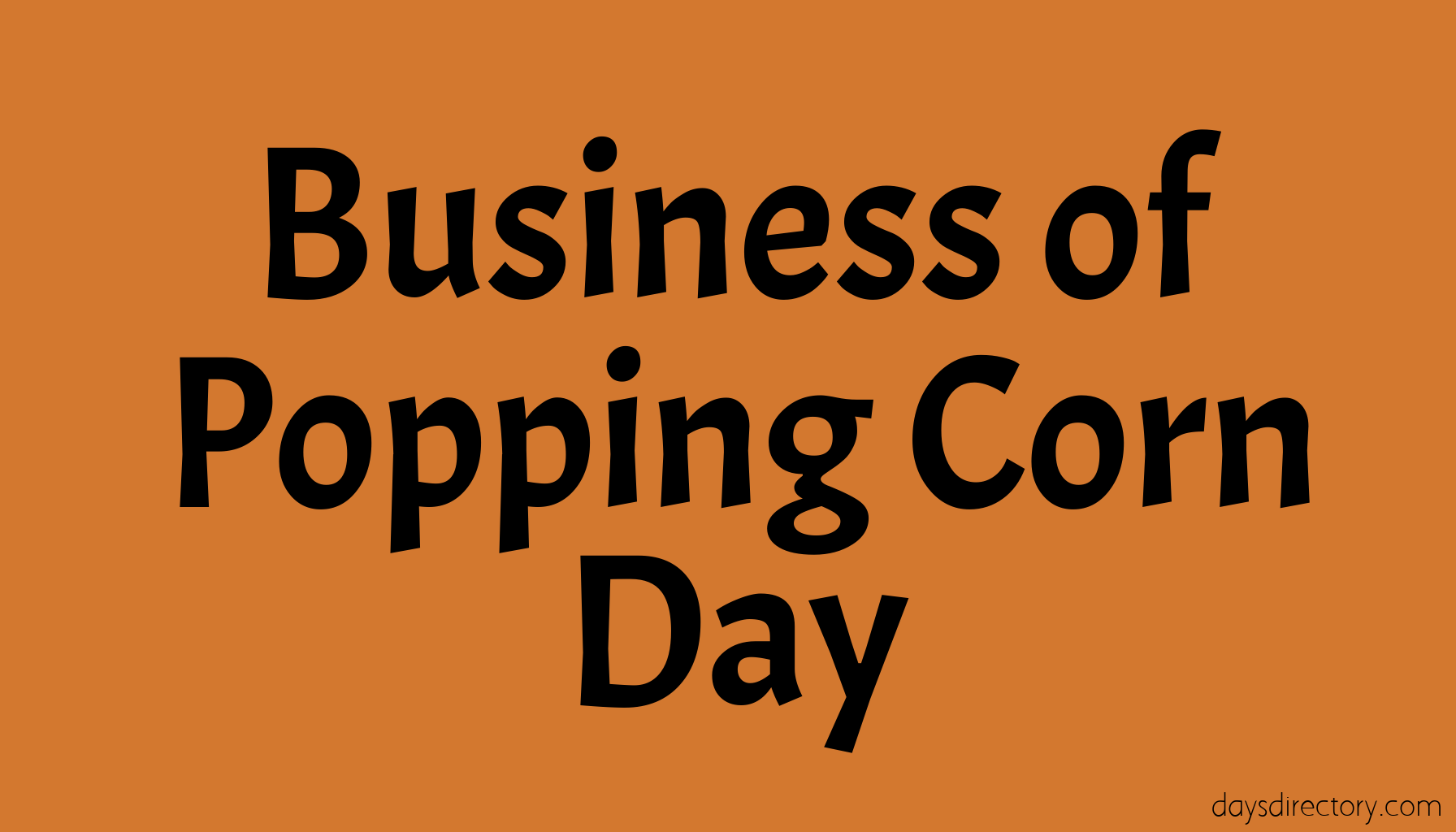 Business of Popping Corn Day