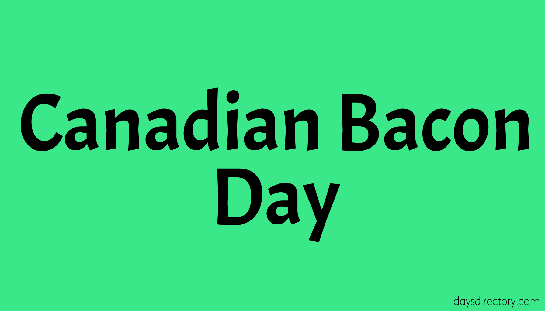 Canadian Bacon Day