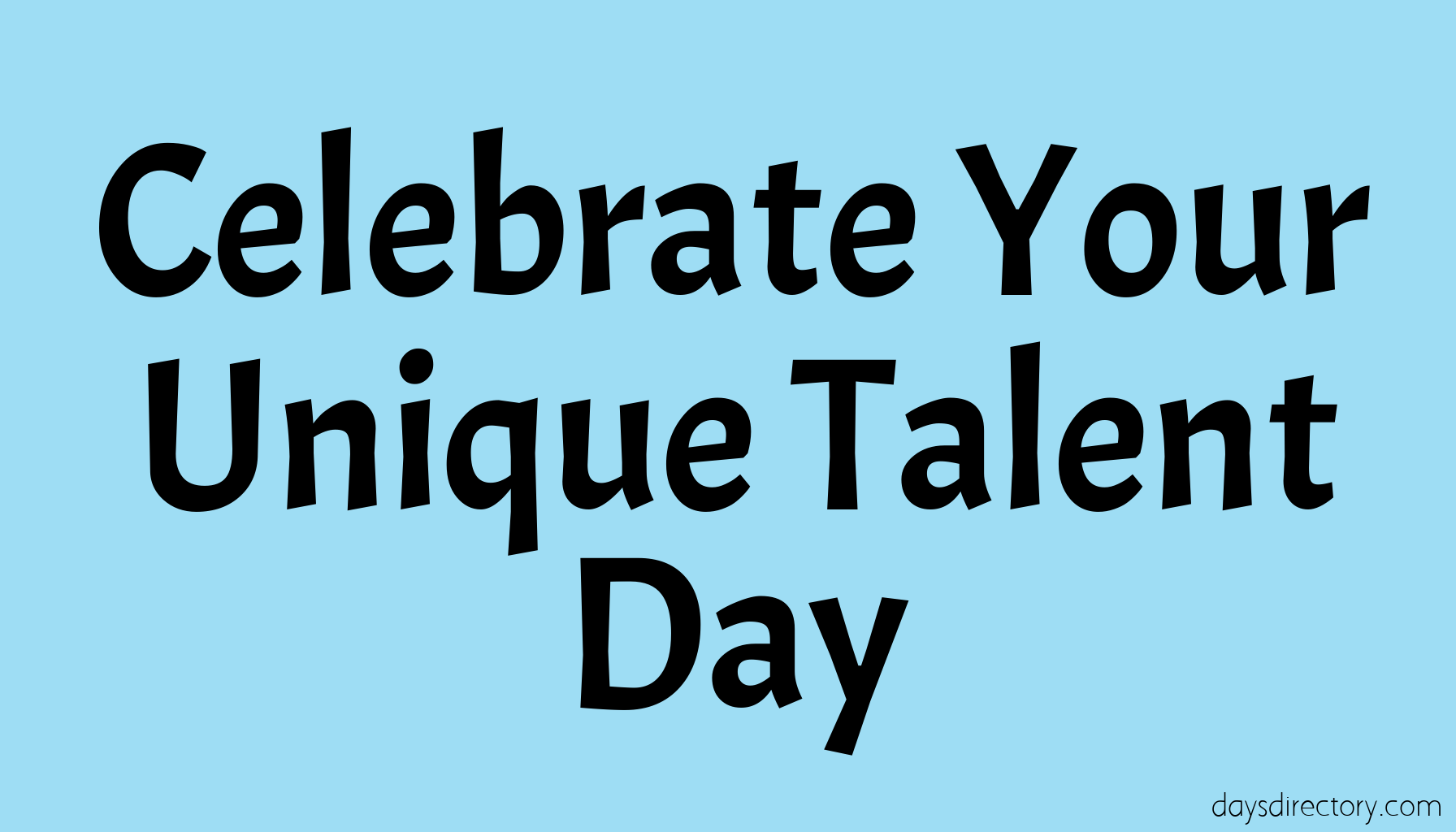 Celebrate Your Unique Talent Day