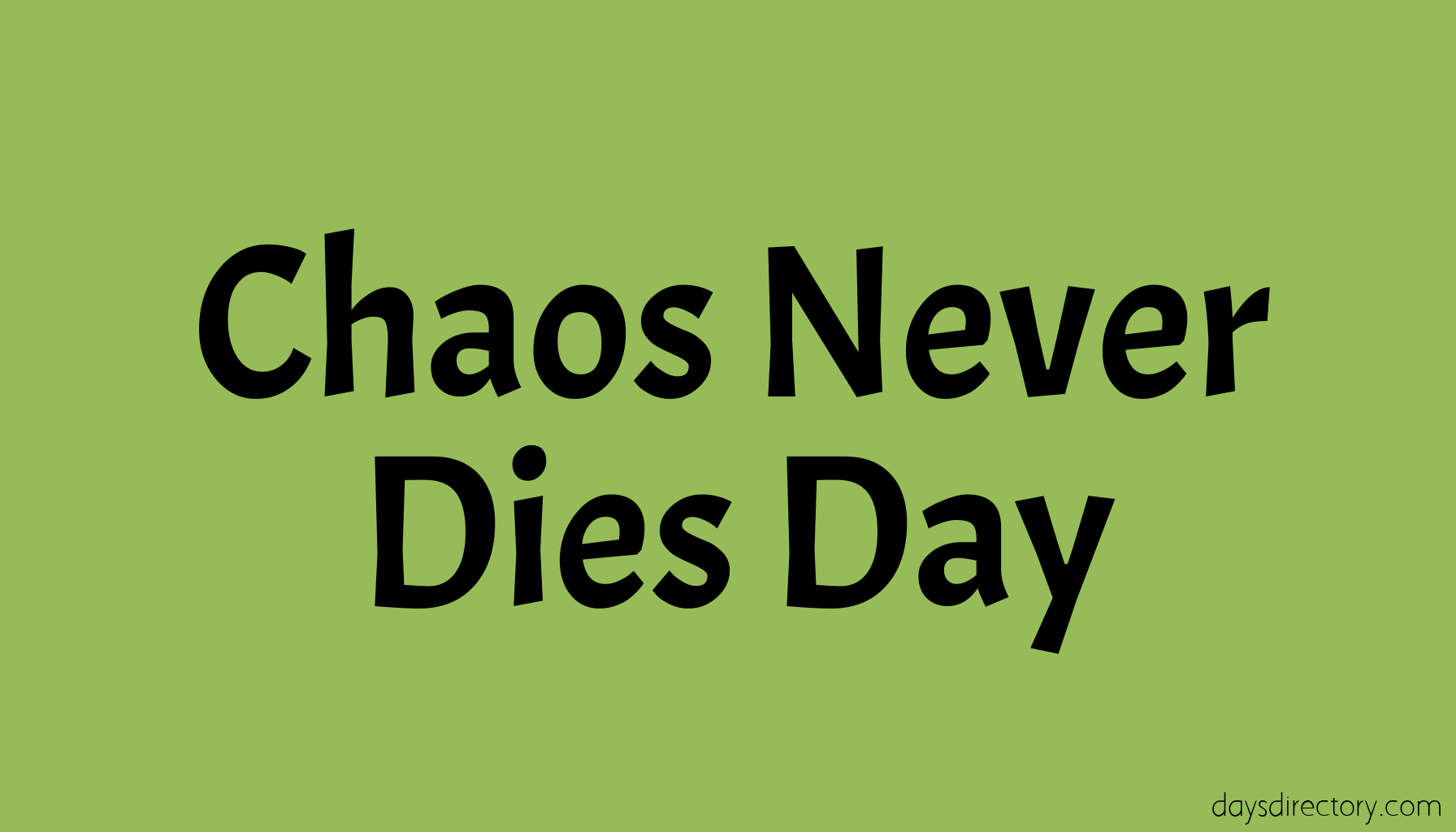 Chaos Never Dies Day