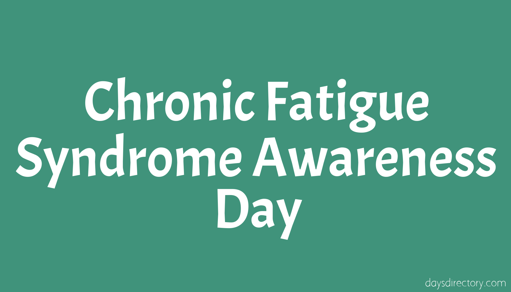 Chronic Fatigue Syndrome Awareness Day