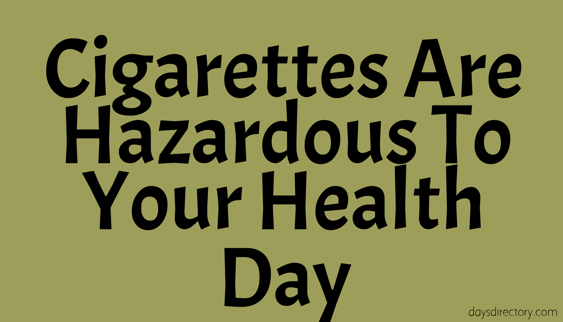 Cigarettes Are Hazardous To Your Health Day