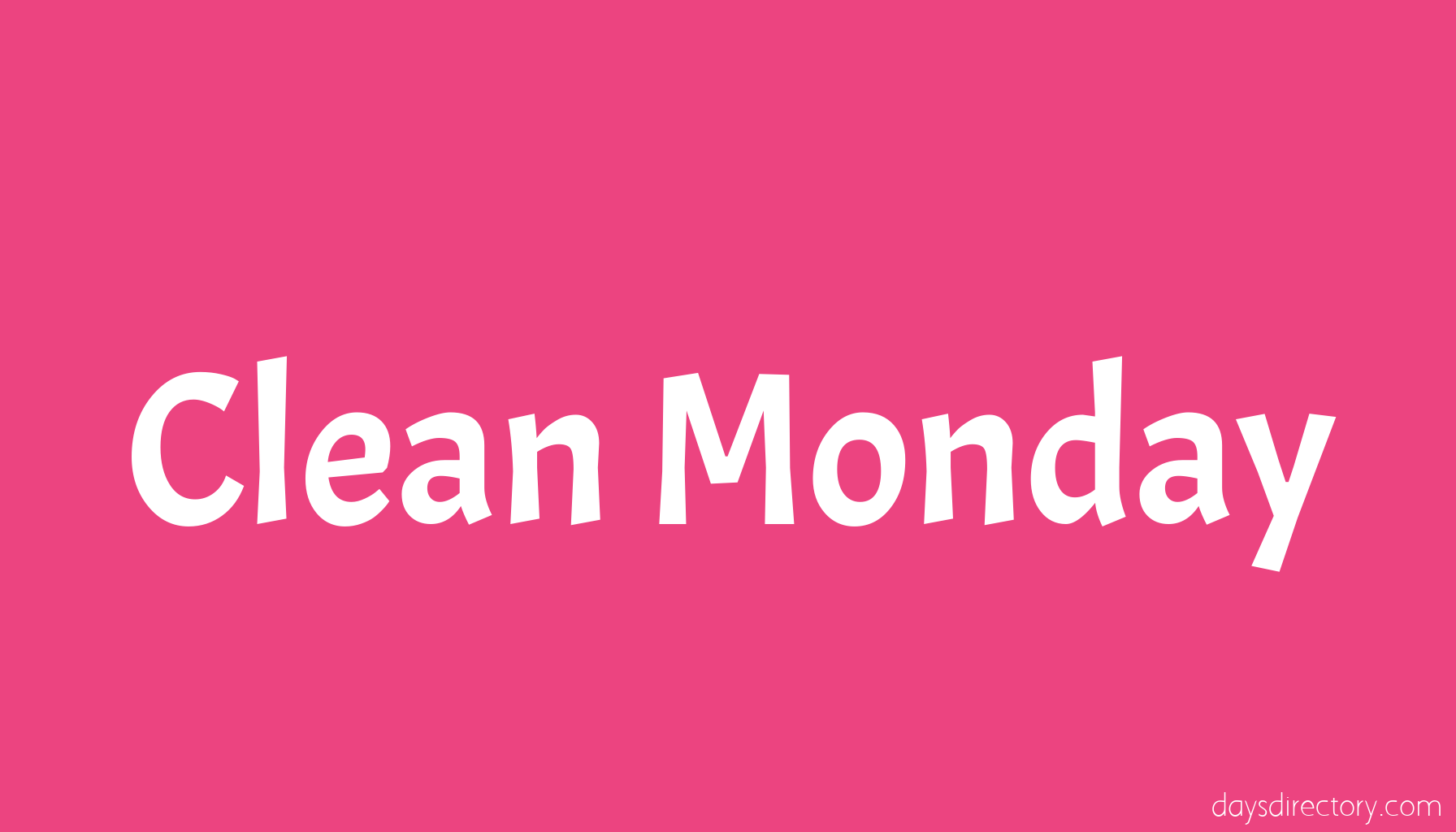 Clean Monday