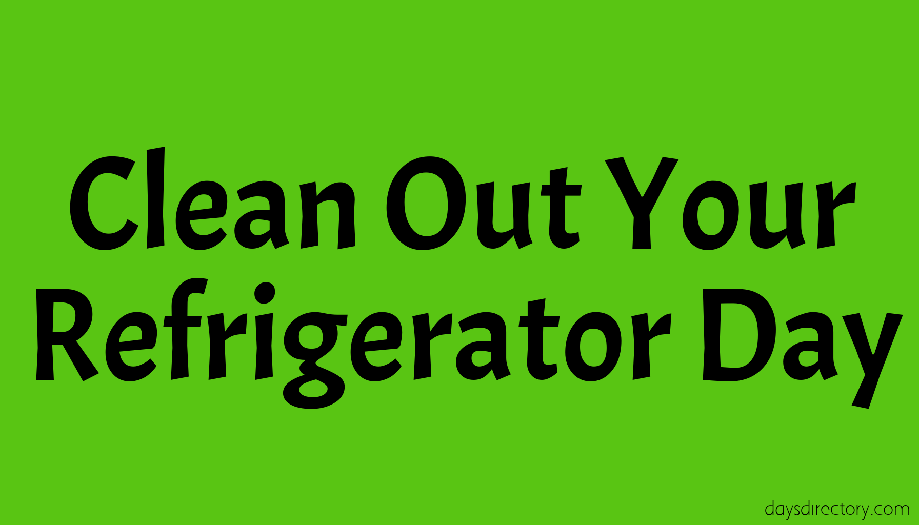 Clean Out Your Refrigerator Day