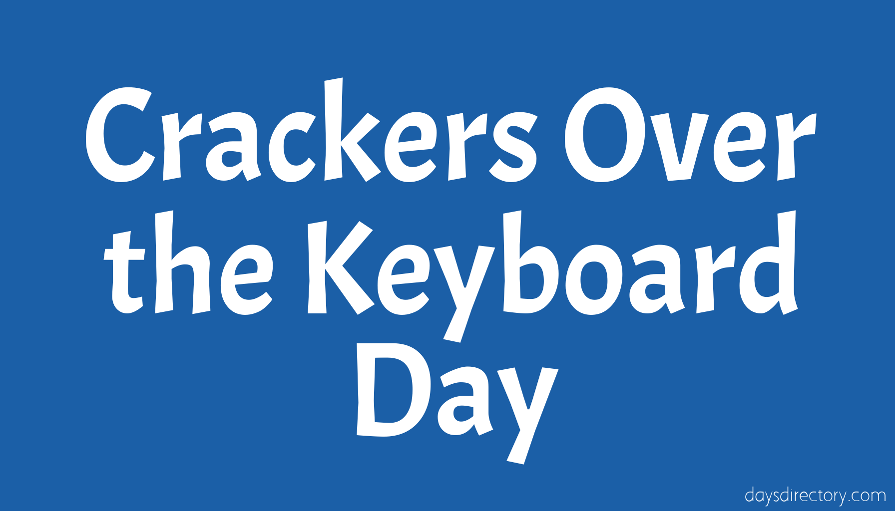 Crackers Over the Keyboard Day