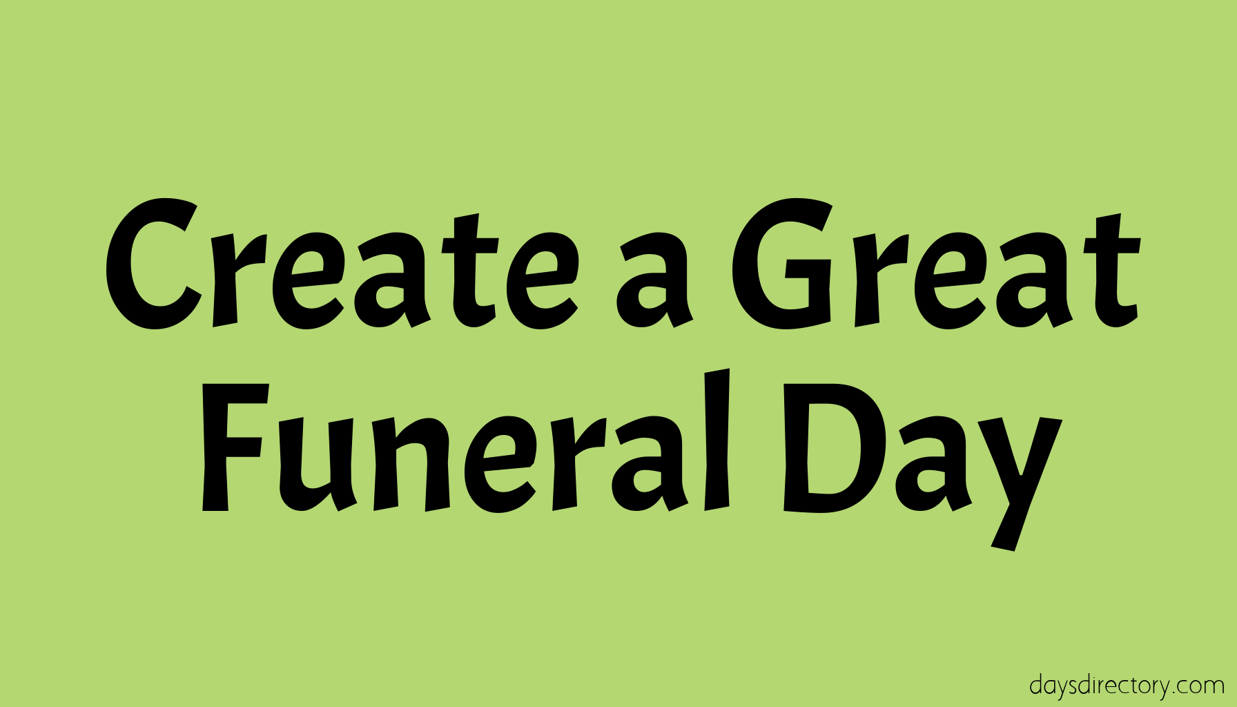 Create a Great Funeral Day