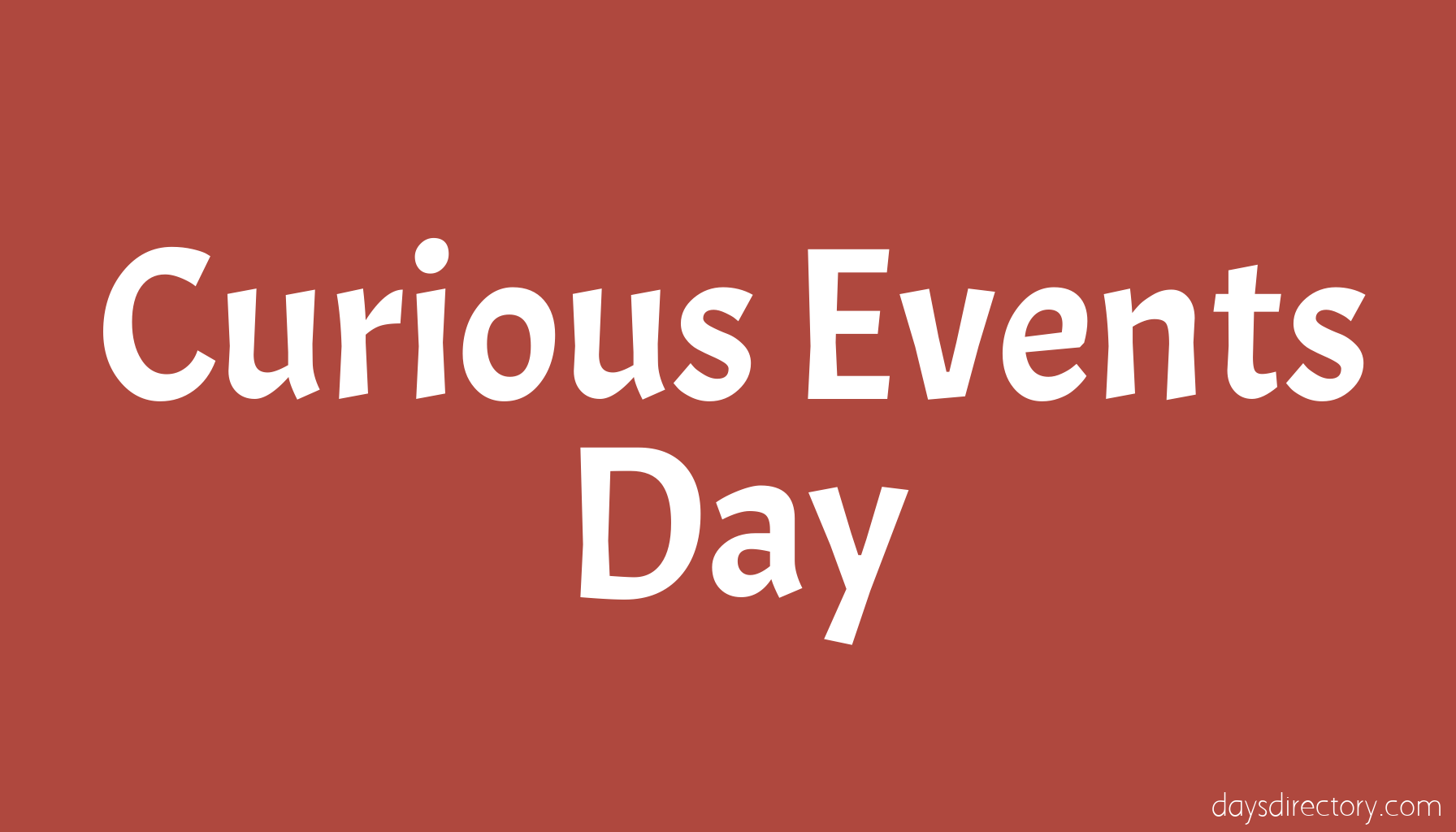 Curious Events Day
