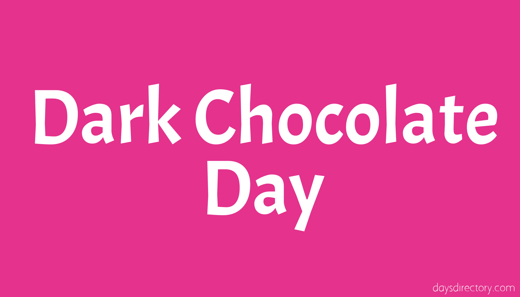 Dark Chocolate Day