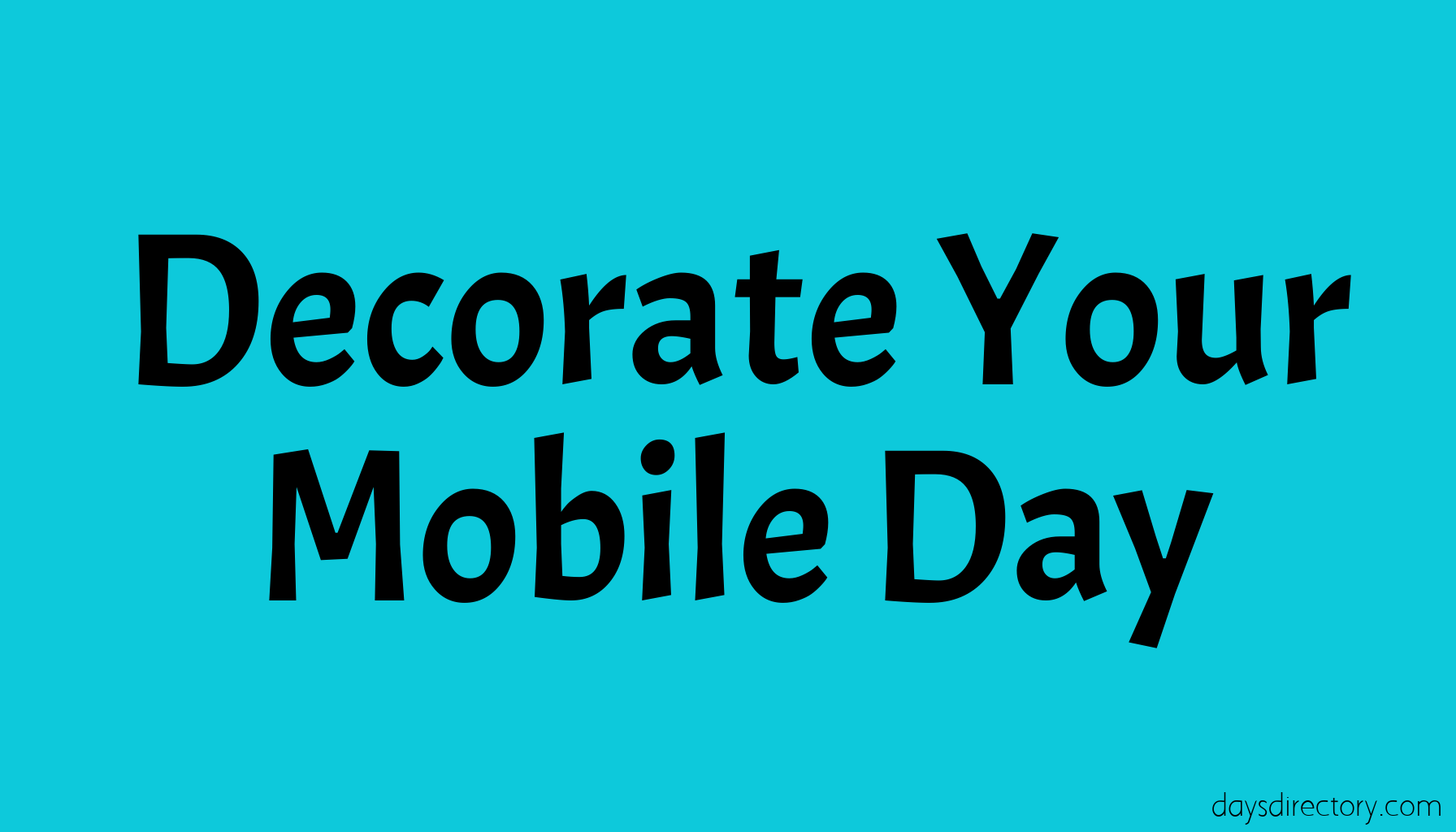 Decorate Your Mobile Day