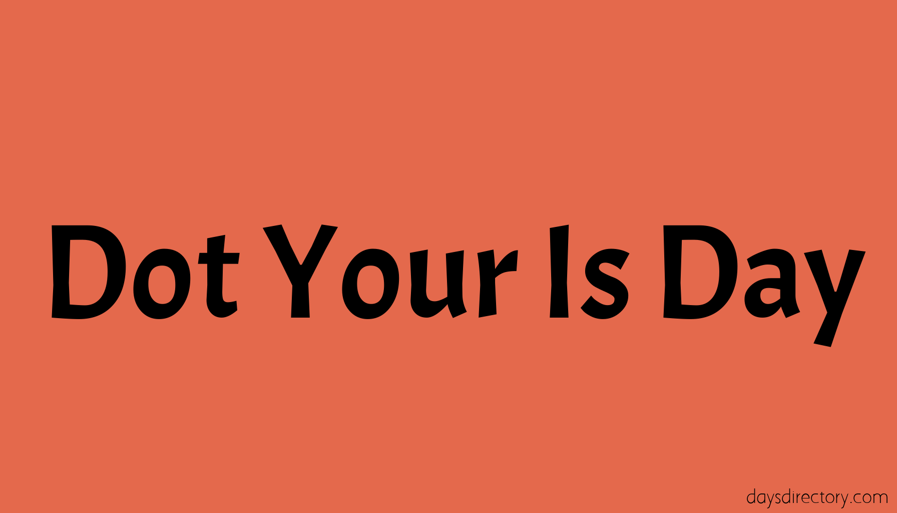 Dot Your Is Day