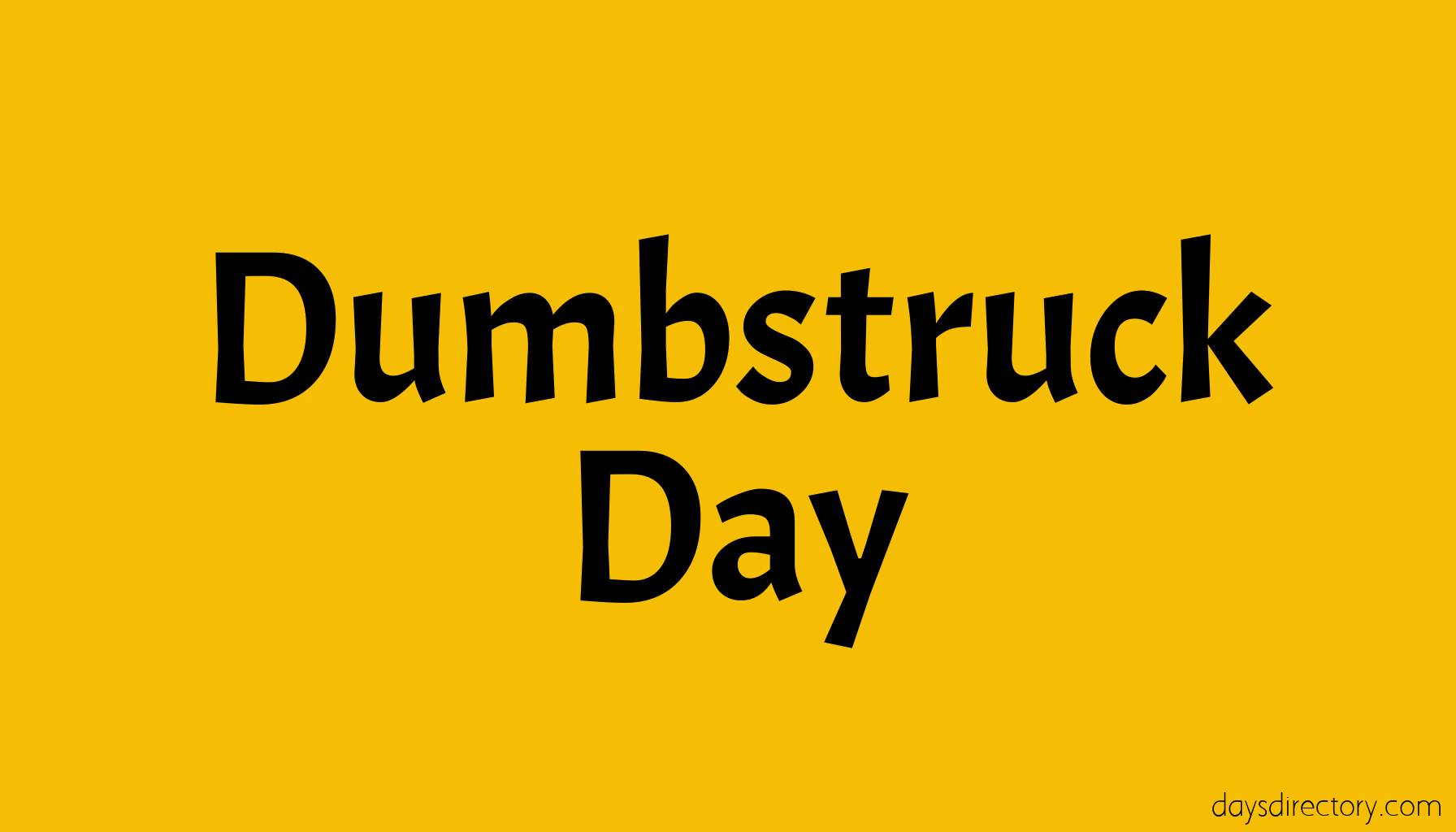 Dumbstruck Day