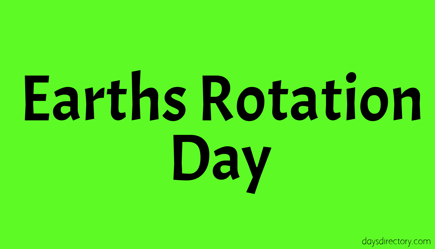Earths Rotation Day