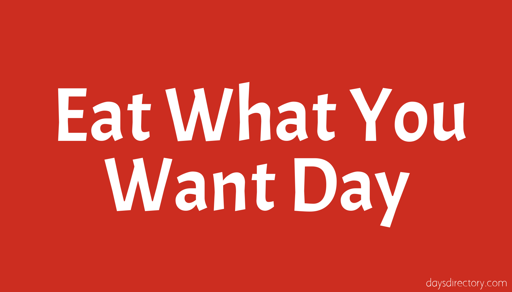Eat What You Want Day