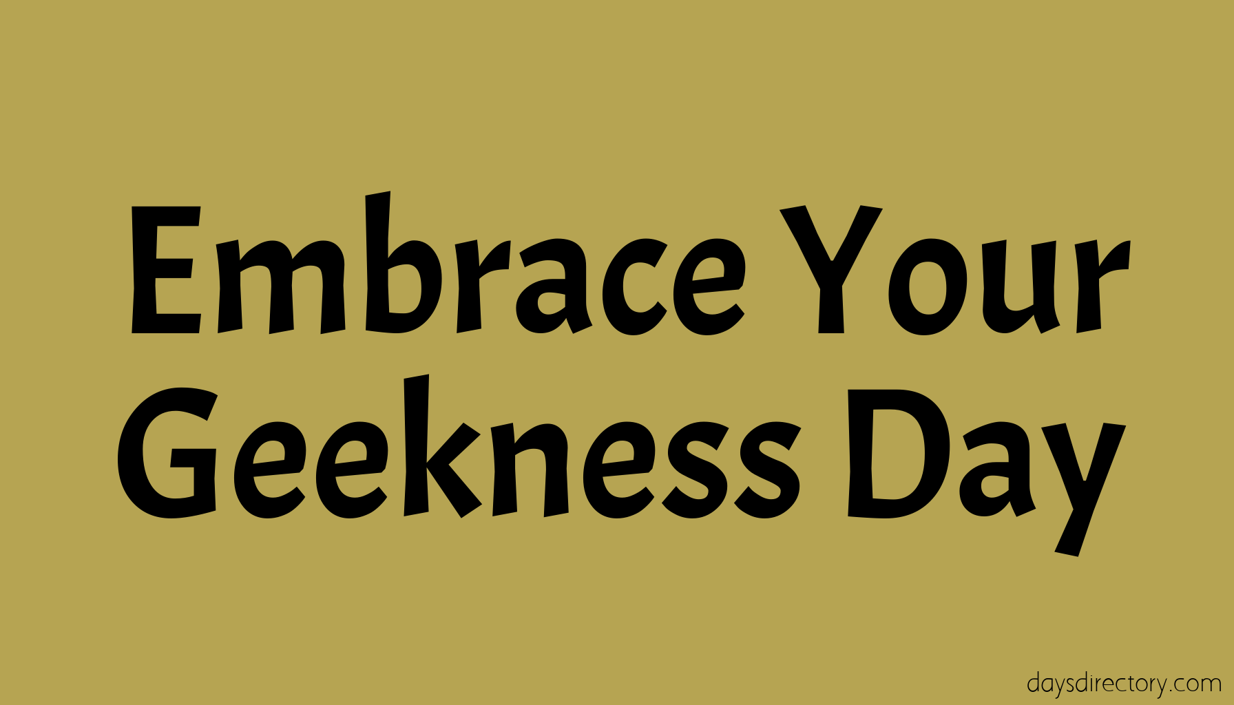 Embrace Your Geekness Day
