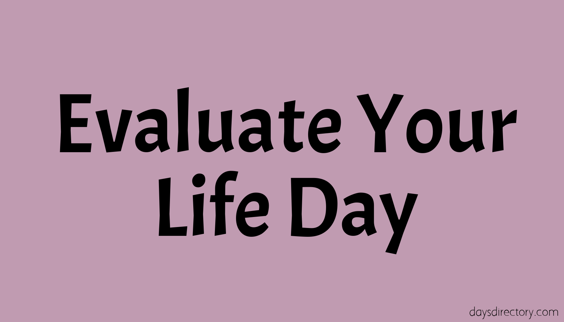 Evaluate Your Life Day