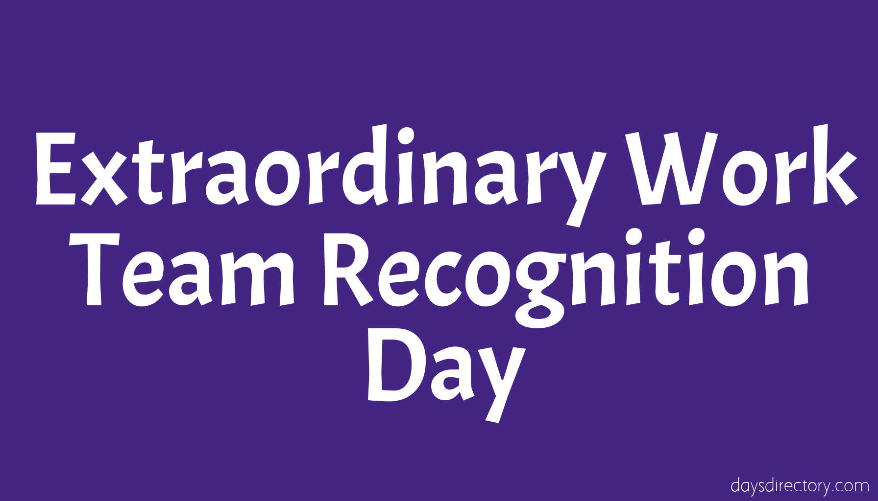 Extraordinary Work Team Recognition Day