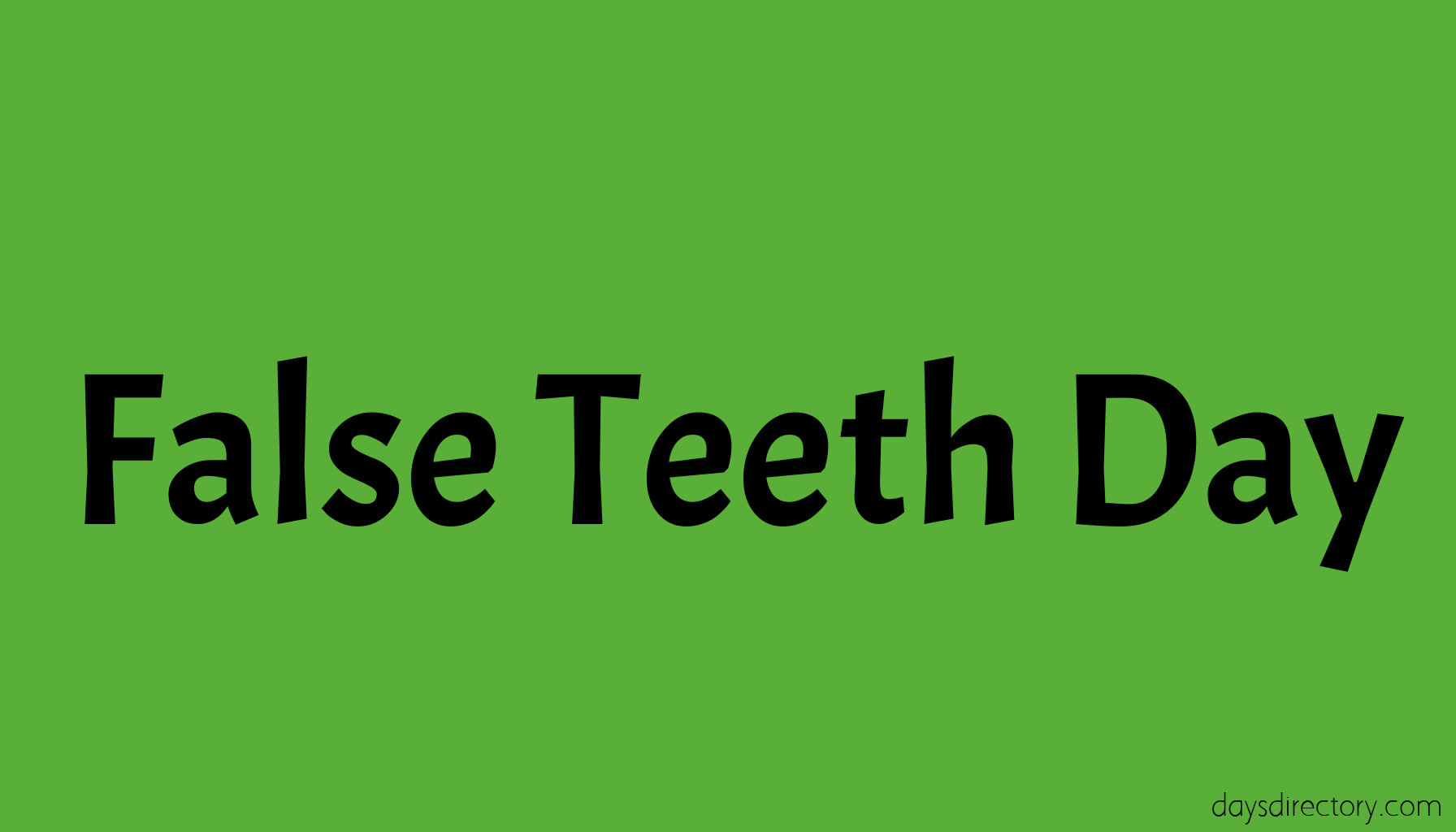 False Teeth Day
