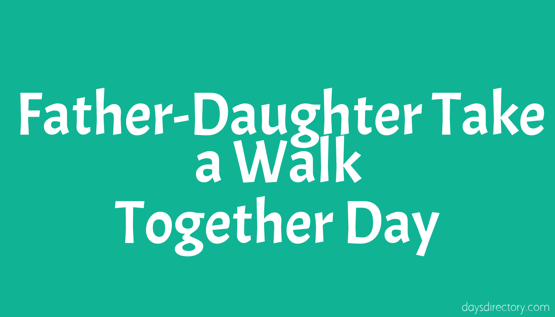 Father-Daughter Take a Walk Together Day