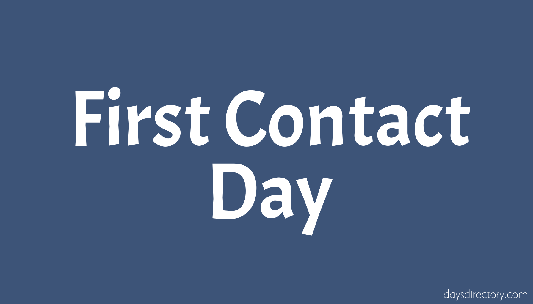 First Contact Day