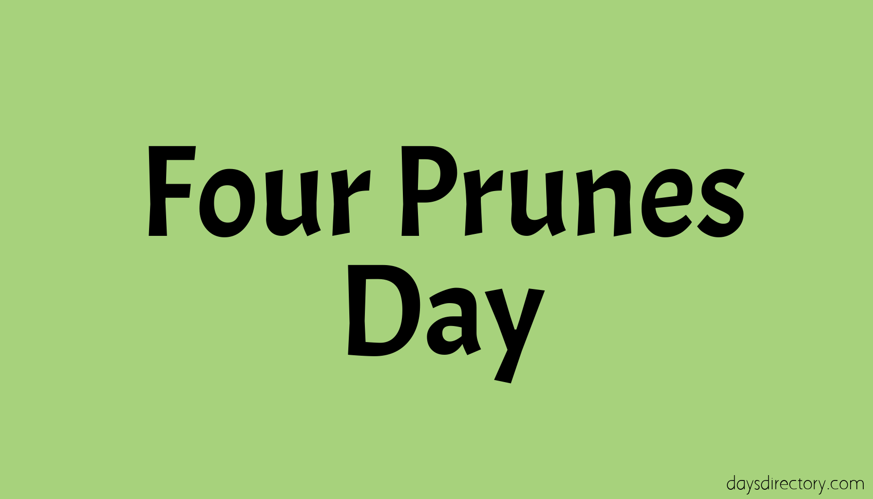 Four Prunes Day