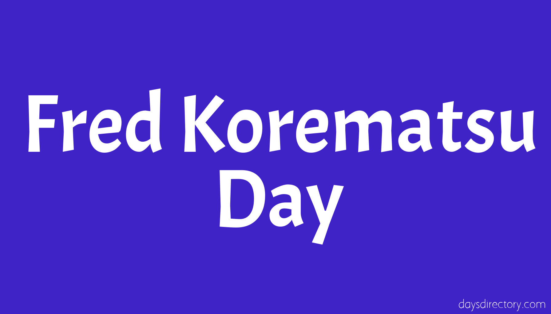 Fred Korematsu Day