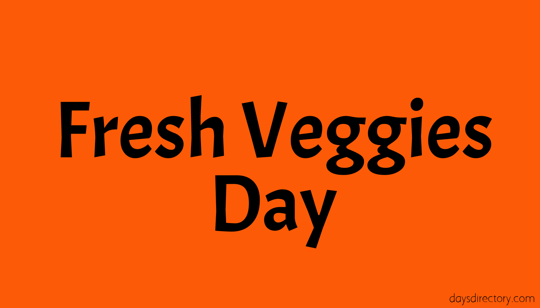 Fresh Veggies Day
