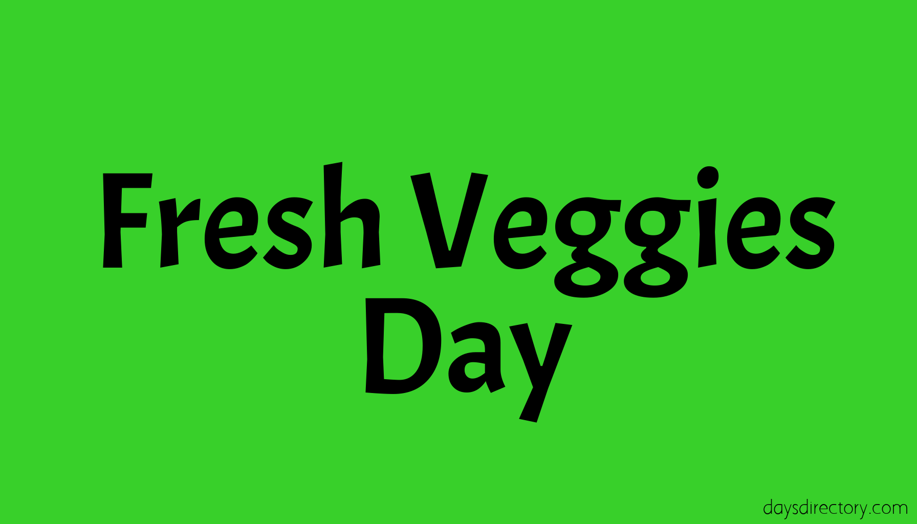 Fresh Veggies Day