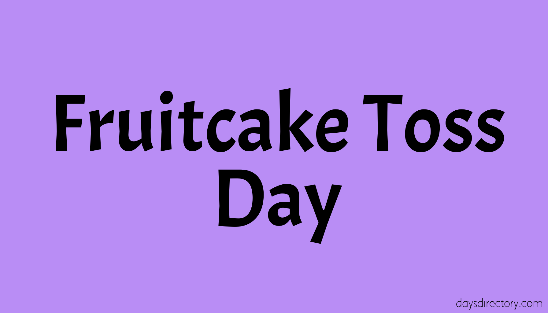 Fruitcake Toss Day