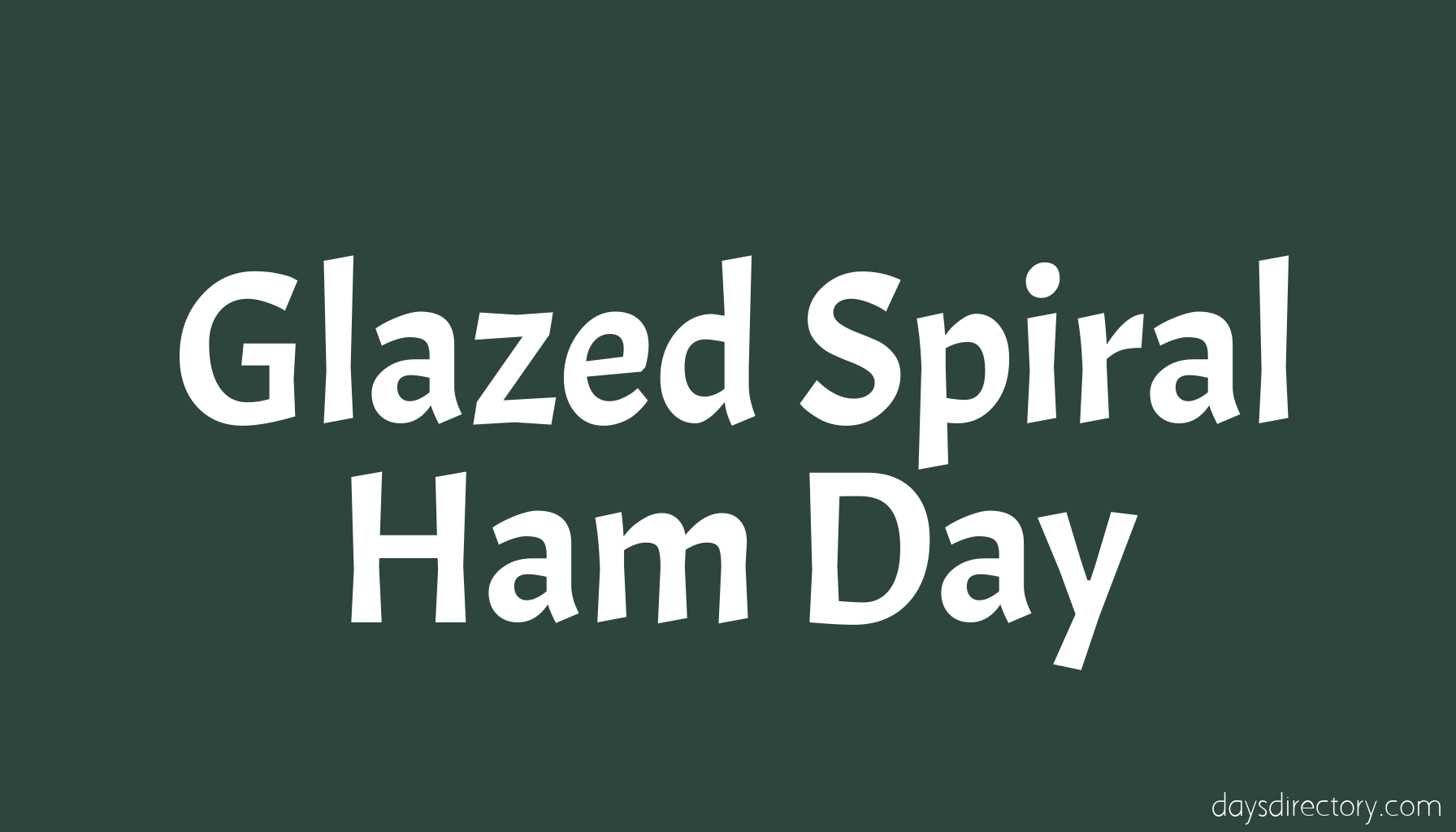 Glazed Spiral Ham Day