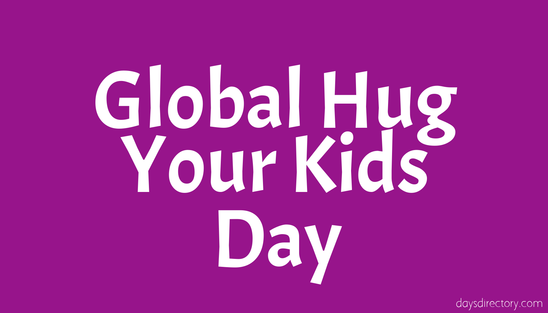Global Hug Your Kids Day