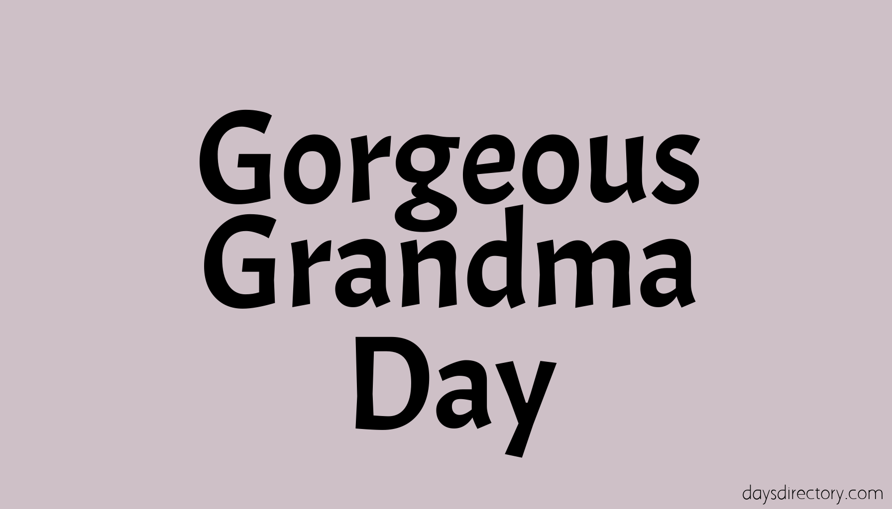 Gorgeous Grandma Day