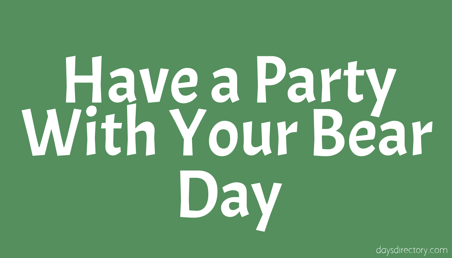 Have a Party With Your Bear Day