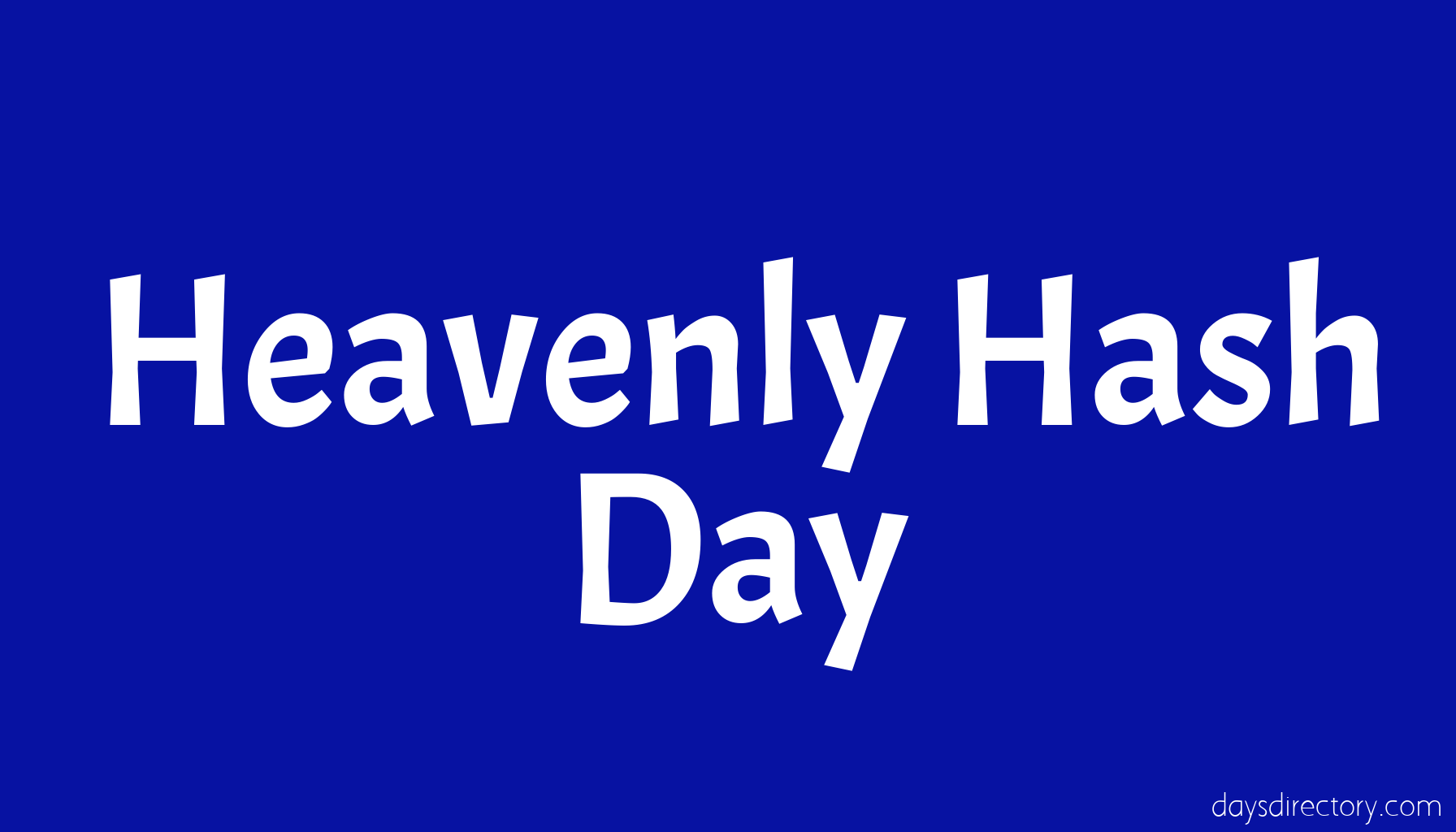 Heavenly Hash Day