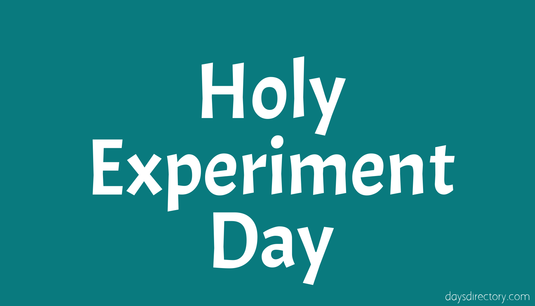 Holy Experiment Day