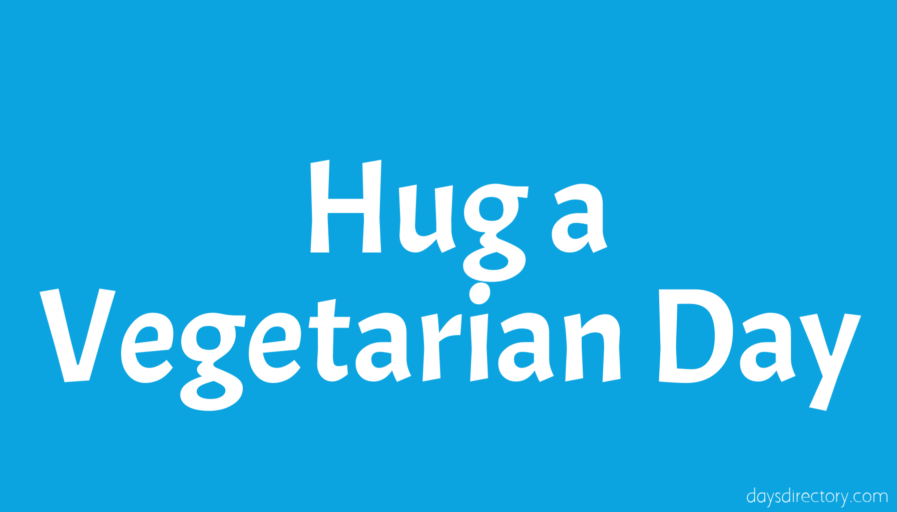 Hug a Vegetarian Day