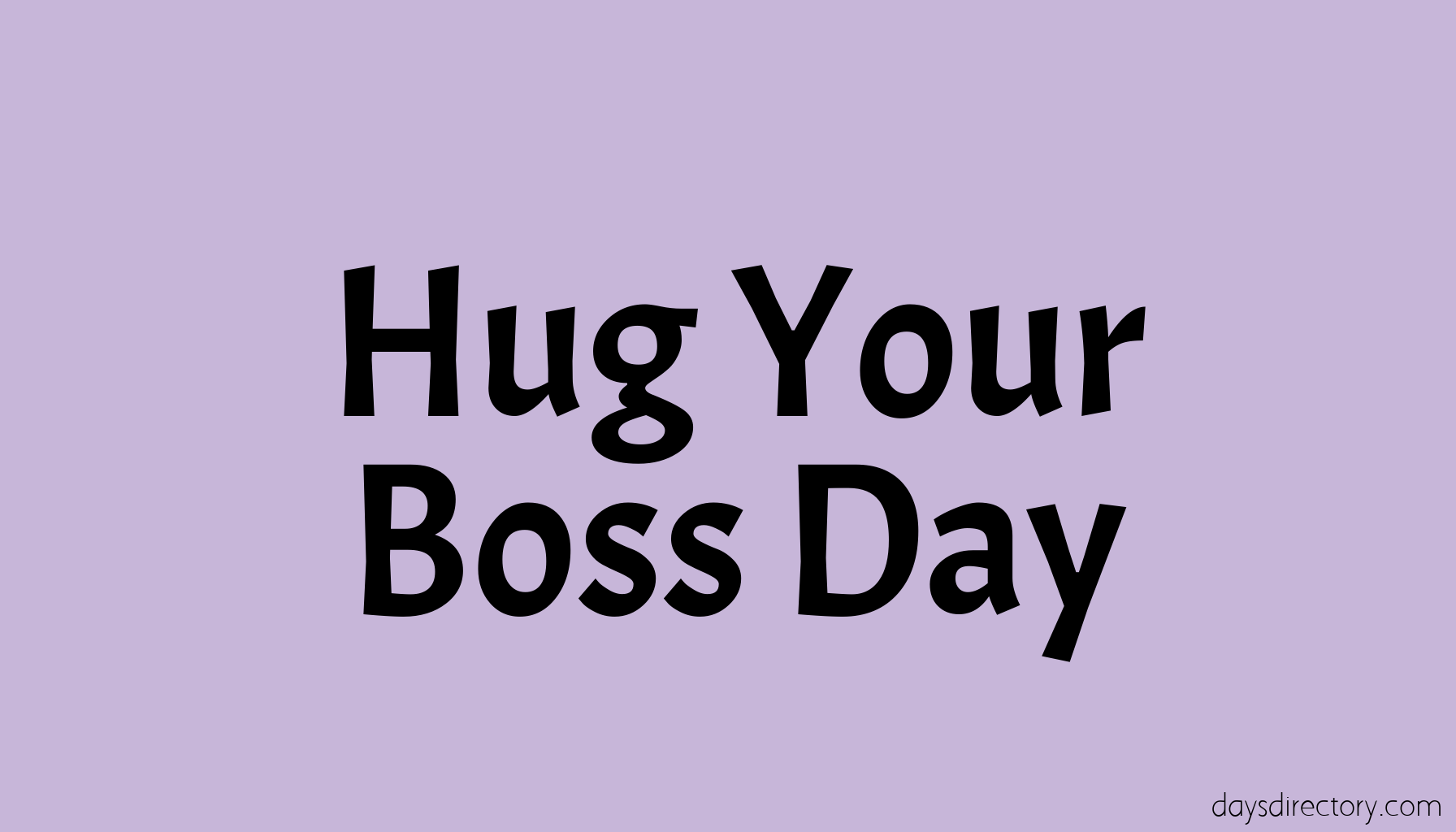 Hug Your Boss Day