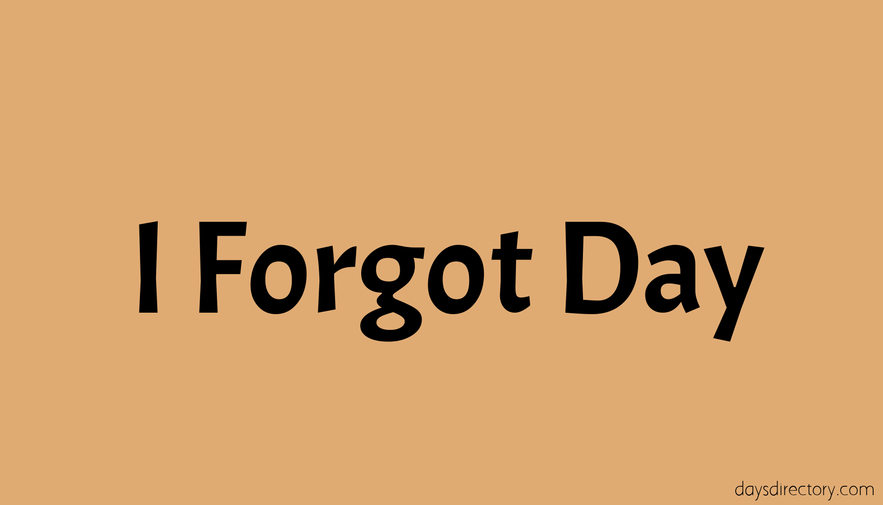 I Forgot Day