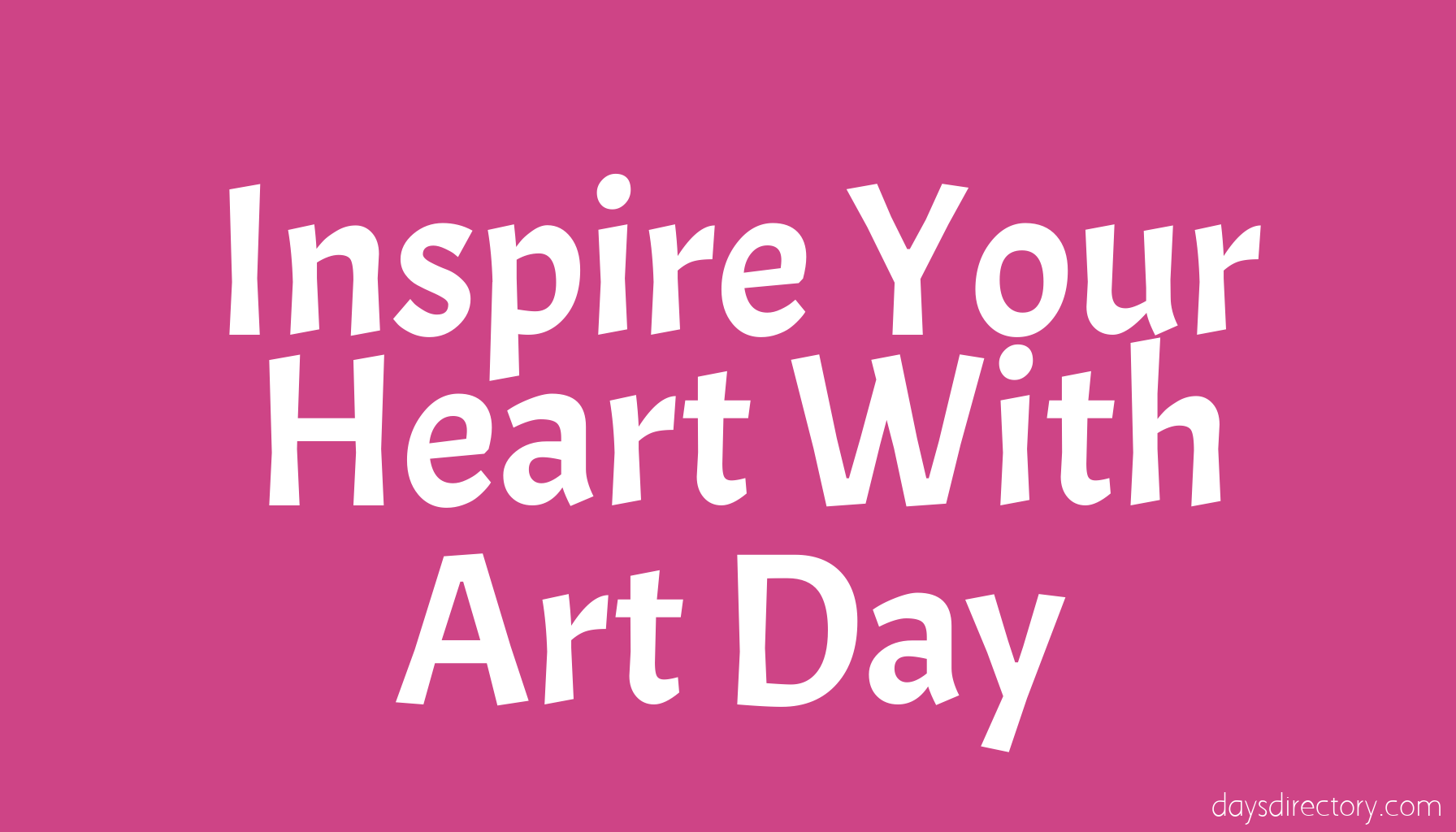 Inspire Your Heart With Art Day