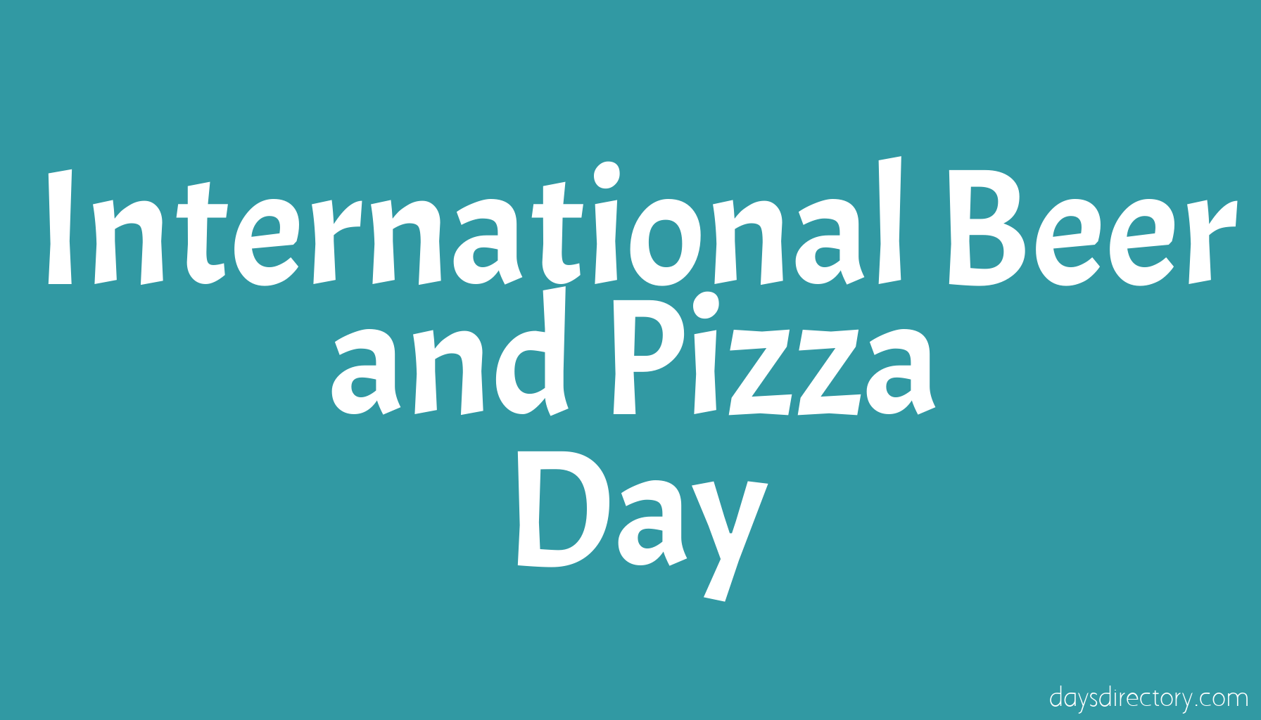 International Beer and Pizza Day