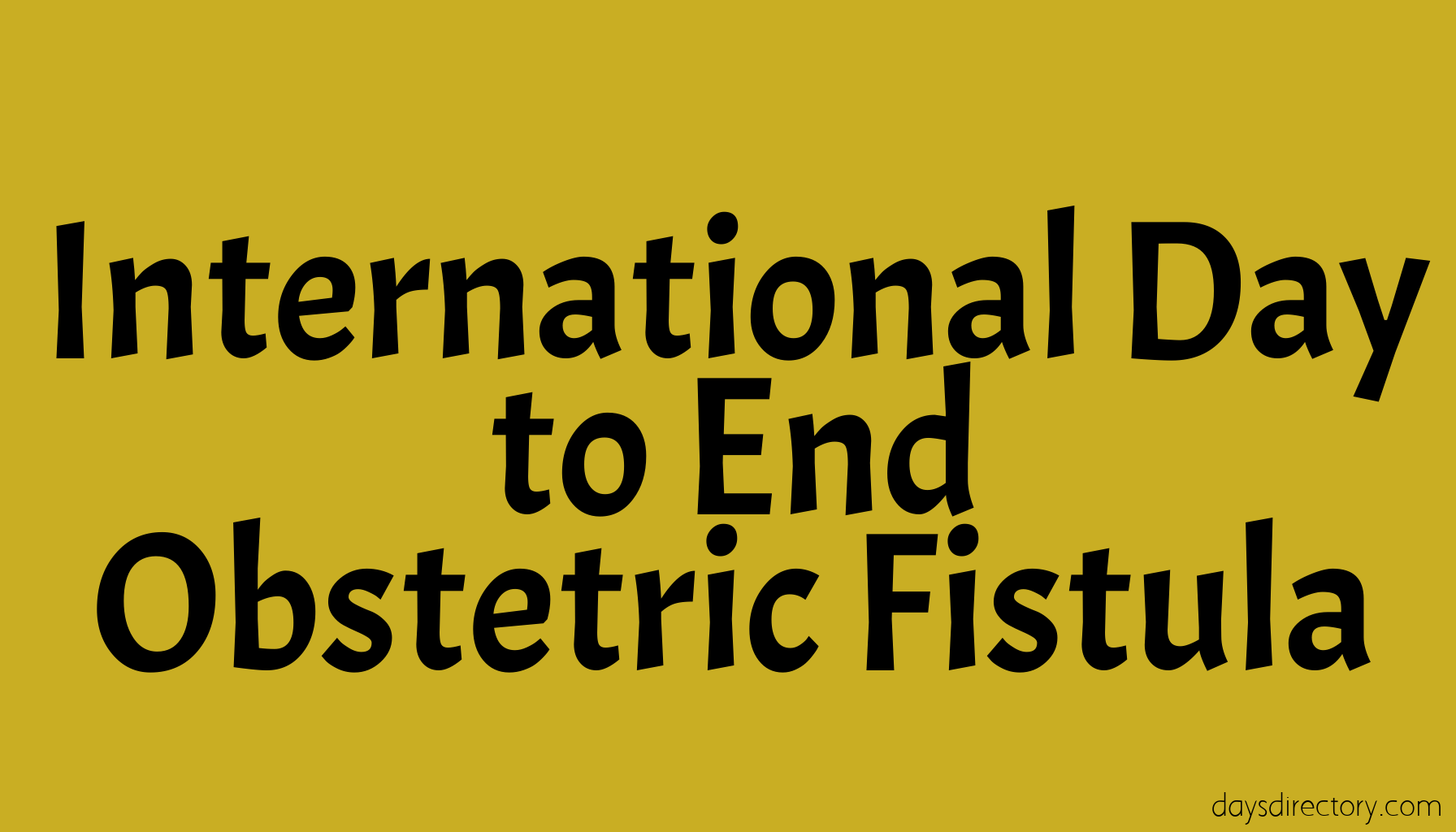 International Day to End Obstetric Fistula